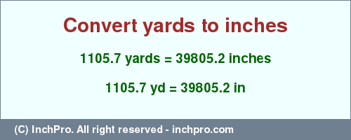 Result converting 1105.7 yards to inches = 39805.2 inches