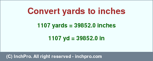 Result converting 1107 yards to inches = 39852.0 inches