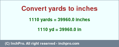 Result converting 1110 yards to inches = 39960.0 inches