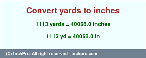 Result converting 1113 yards to inches = 40068.0 inches