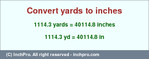 Result converting 1114.3 yards to inches = 40114.8 inches