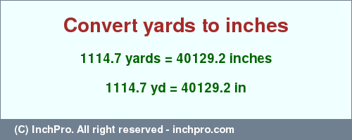 Result converting 1114.7 yards to inches = 40129.2 inches