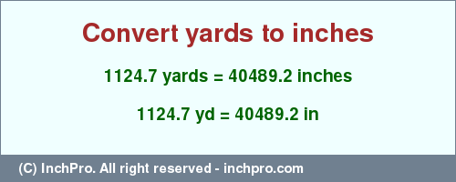 Result converting 1124.7 yards to inches = 40489.2 inches