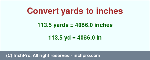 Result converting 113.5 yards to inches = 4086.0 inches