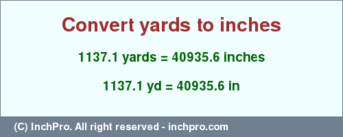 Result converting 1137.1 yards to inches = 40935.6 inches