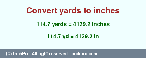 Result converting 114.7 yards to inches = 4129.2 inches