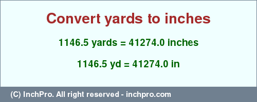 Result converting 1146.5 yards to inches = 41274.0 inches