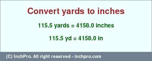 Result converting 115.5 yards to inches = 4158.0 inches