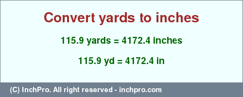 Result converting 115.9 yards to inches = 4172.4 inches