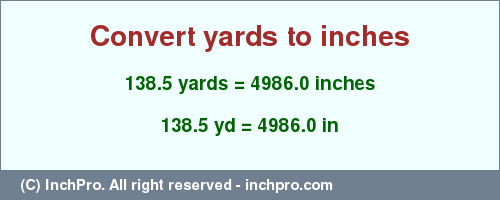 Result converting 138.5 yards to inches = 4986.0 inches