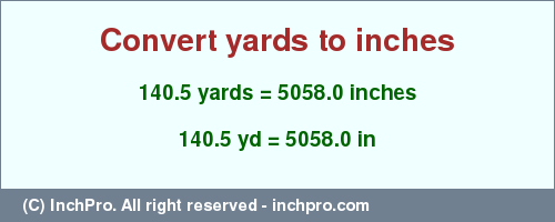 Result converting 140.5 yards to inches = 5058.0 inches