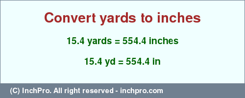 Result converting 15.4 yards to inches = 554.4 inches