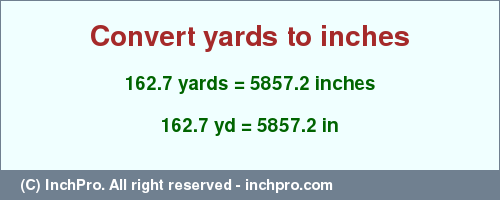 Result converting 162.7 yards to inches = 5857.2 inches