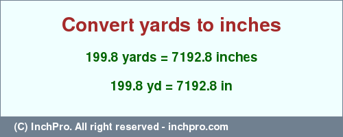 Result converting 199.8 yards to inches = 7192.8 inches