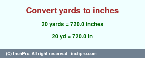 Result converting 20 yards to inches = 720.0 inches