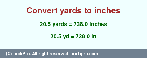 Result converting 20.5 yards to inches = 738.0 inches