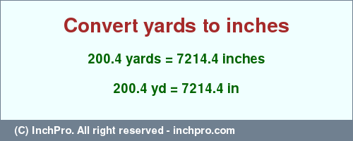 Result converting 200.4 yards to inches = 7214.4 inches