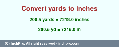 Result converting 200.5 yards to inches = 7218.0 inches