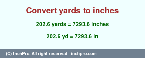 Result converting 202.6 yards to inches = 7293.6 inches
