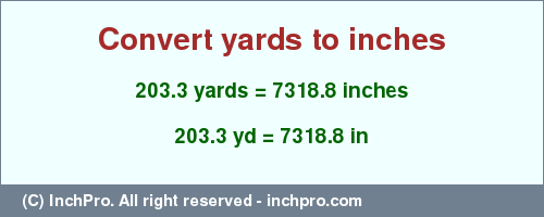 Result converting 203.3 yards to inches = 7318.8 inches