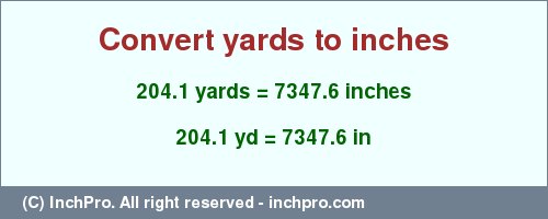 Result converting 204.1 yards to inches = 7347.6 inches