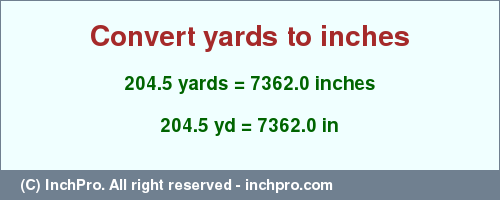 Result converting 204.5 yards to inches = 7362.0 inches