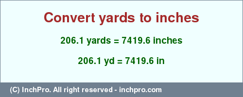 Result converting 206.1 yards to inches = 7419.6 inches