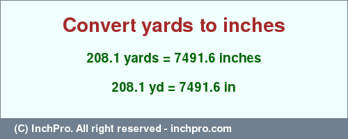 Result converting 208.1 yards to inches = 7491.6 inches