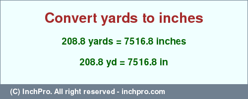 Result converting 208.8 yards to inches = 7516.8 inches