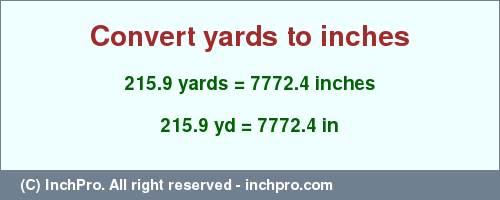 Result converting 215.9 yards to inches = 7772.4 inches