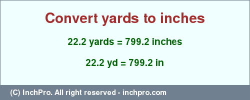 Result converting 22.2 yards to inches = 799.2 inches