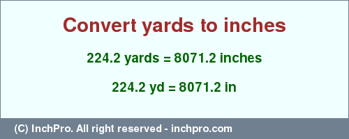 Result converting 224.2 yards to inches = 8071.2 inches