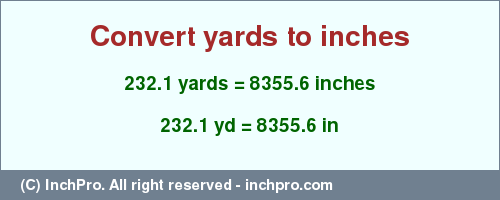 Result converting 232.1 yards to inches = 8355.6 inches
