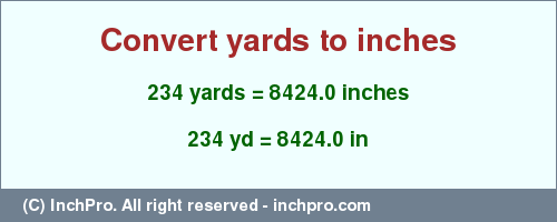 Result converting 234 yards to inches = 8424.0 inches