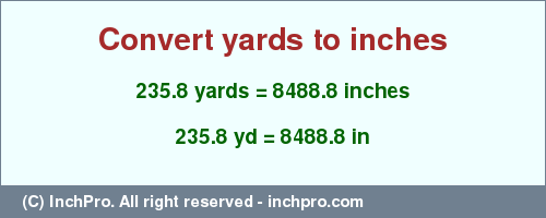 Result converting 235.8 yards to inches = 8488.8 inches