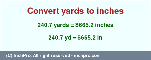 Result converting 240.7 yards to inches = 8665.2 inches