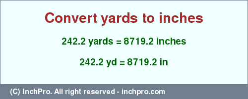 Result converting 242.2 yards to inches = 8719.2 inches