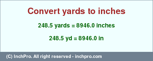 Result converting 248.5 yards to inches = 8946.0 inches