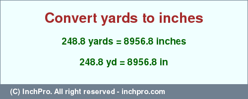Result converting 248.8 yards to inches = 8956.8 inches