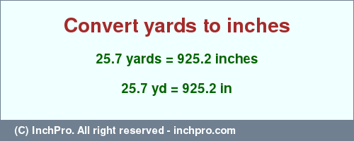 Result converting 25.7 yards to inches = 925.2 inches