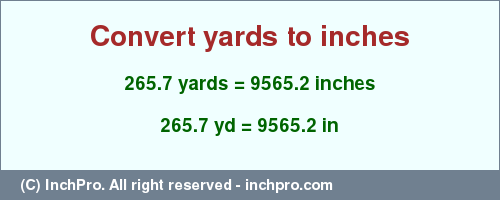 Result converting 265.7 yards to inches = 9565.2 inches