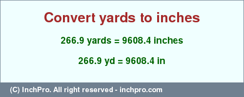 Result converting 266.9 yards to inches = 9608.4 inches