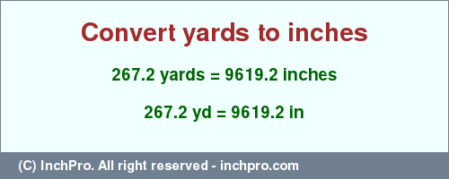Result converting 267.2 yards to inches = 9619.2 inches