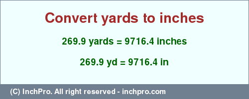 Result converting 269.9 yards to inches = 9716.4 inches