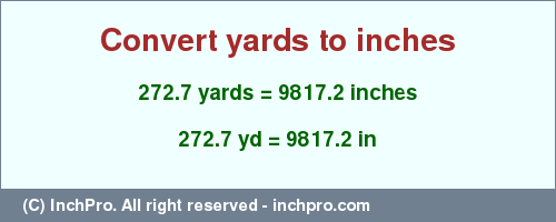 Result converting 272.7 yards to inches = 9817.2 inches