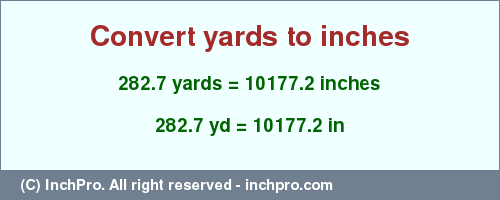 Result converting 282.7 yards to inches = 10177.2 inches