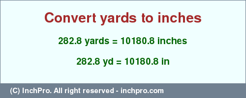 Result converting 282.8 yards to inches = 10180.8 inches