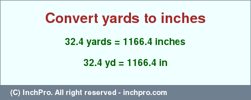 Result converting 32.4 yards to inches = 1166.4 inches