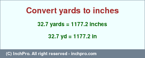 Result converting 32.7 yards to inches = 1177.2 inches