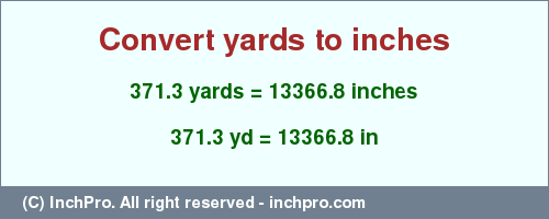 Result converting 371.3 yards to inches = 13366.8 inches